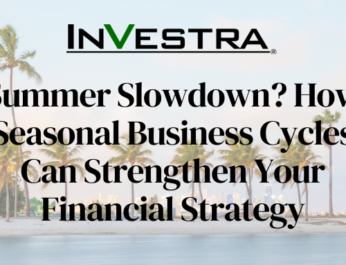 Summer Slowdown? How Seasonal Business Cycles Can Strengthen Your Financial Strategy