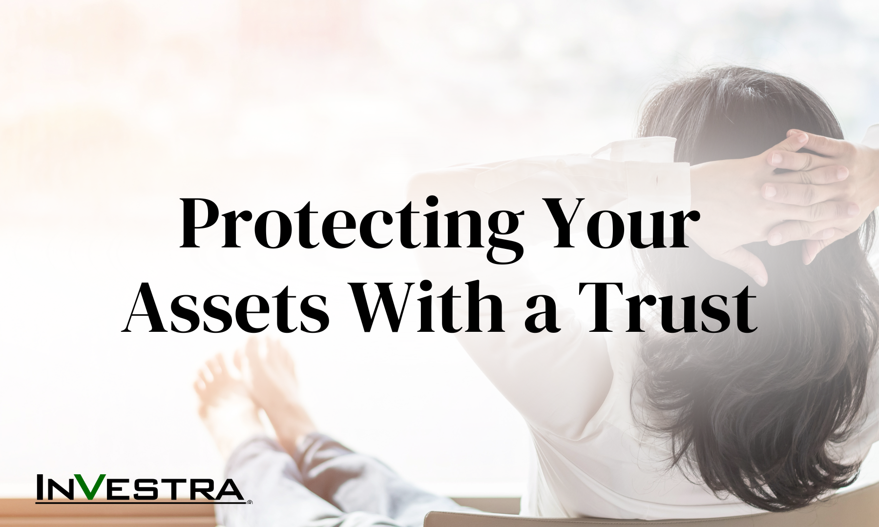 Protecting Your Assets With a Trust