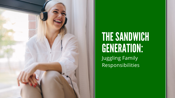 The Sandwich Generation: Juggling Family Responsibilities