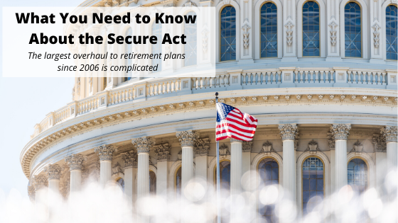 What You Need to Know About The SECURE Act