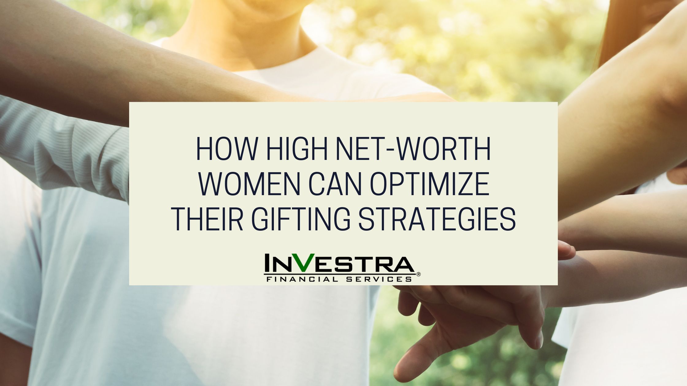 How High Net-Worth Women Can Optimize Their Gifting Strategies