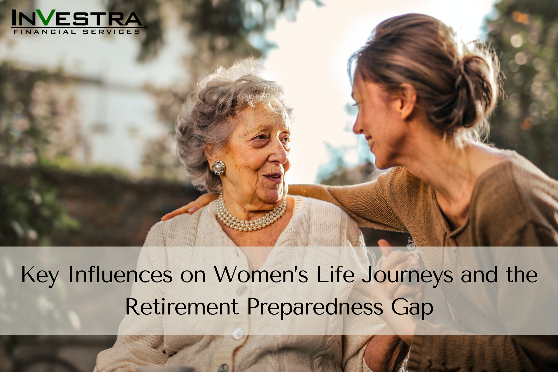 Key Influences on Women’s Life Journeys and the Retirement Preparedness Gap