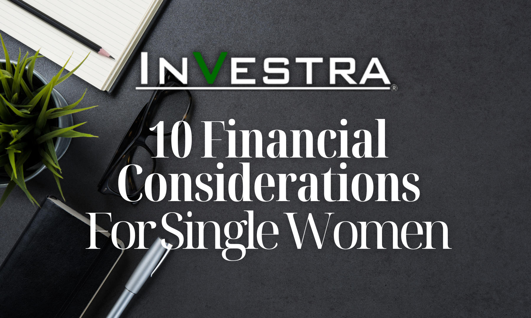 10 Financial Considerations for Single Women