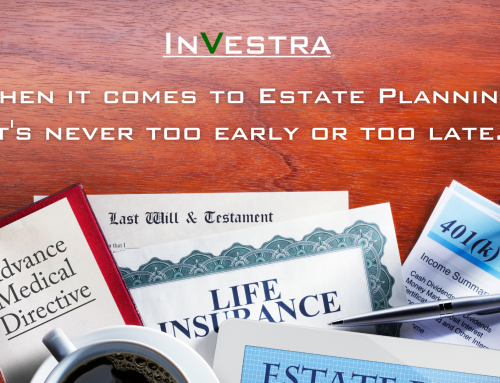 It’s Never Too EARLY Or Too LATE For Estate Planning