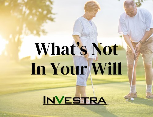 Beyond Estate Planning: What’s Not In Your Will