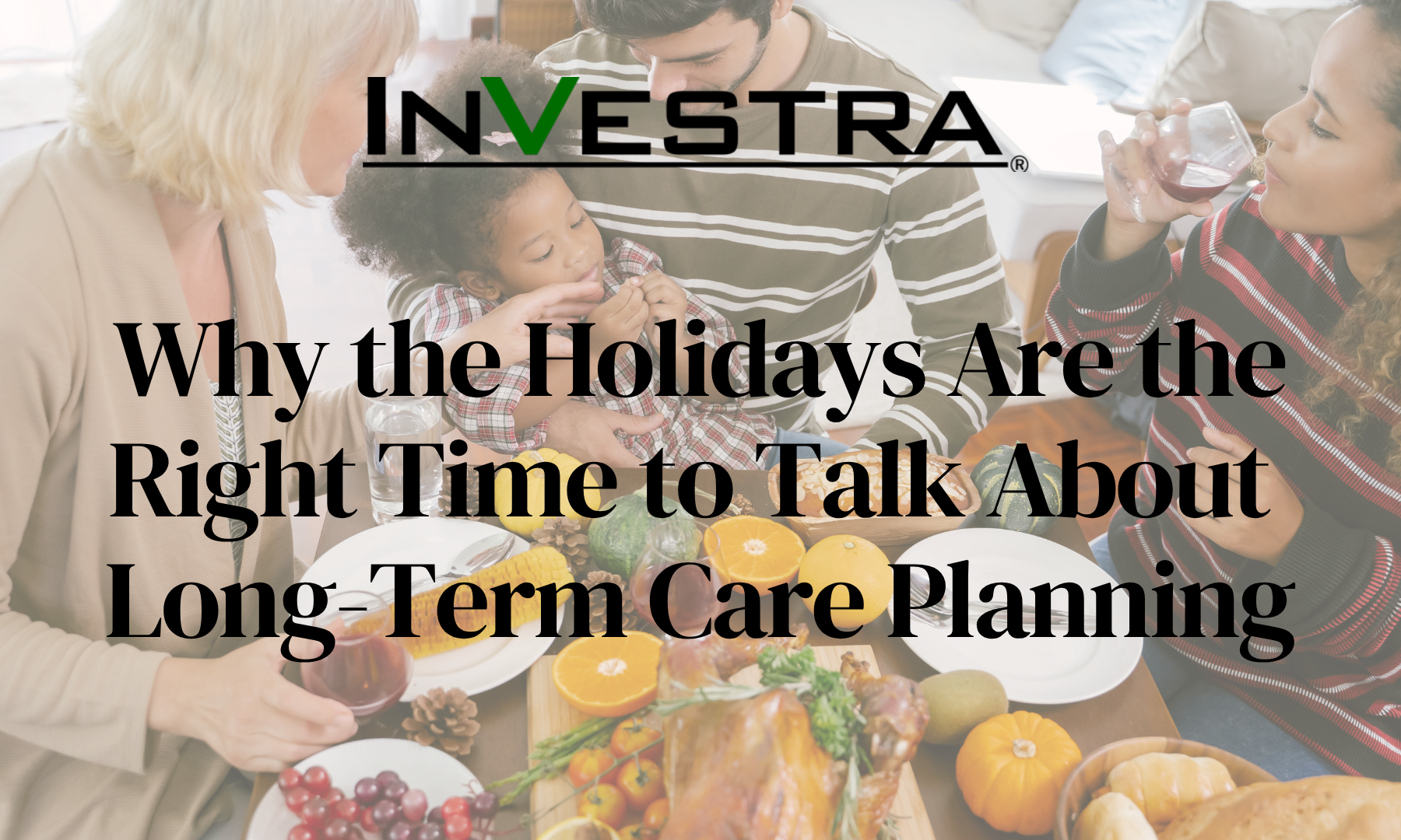 Why the Holidays Are the Right Time to Talk About Long-Term Care Planning