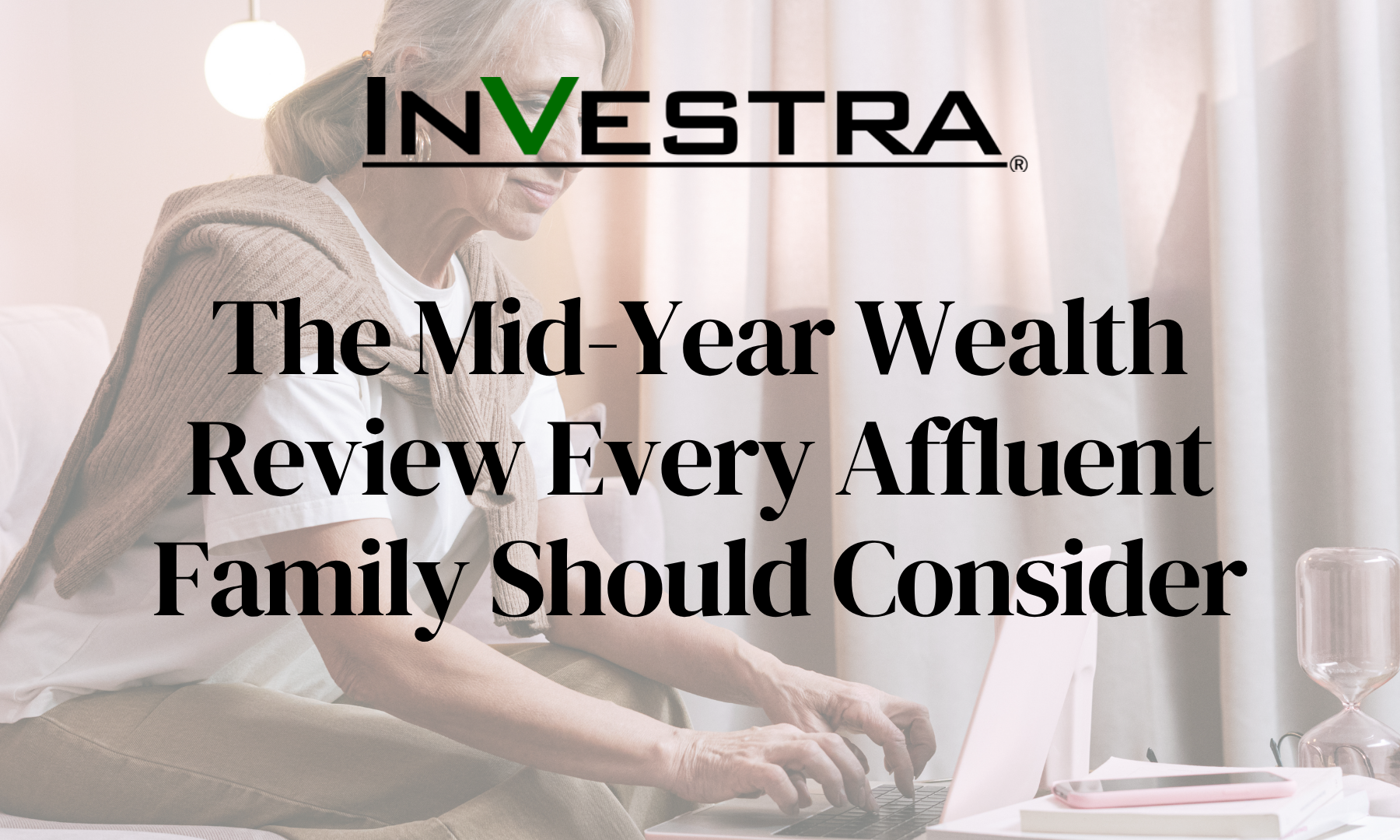 The Mid-Year Wealth Review Every Affluent Family Should Consider